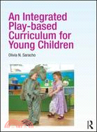 An Integrated Play-Based Curriculum for Young Children