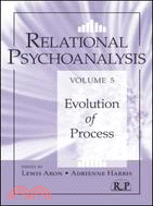 Relational Psychoanalysis ─ Evolution of Process