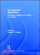 Transgender Migrations ─ The Bodies, Borders, and Politics of Transition