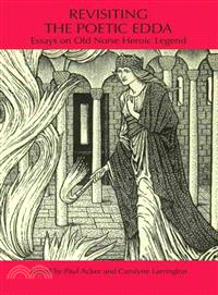 Revisiting the Poetic Edda ─ Essays on Old Norse Heroic Legend