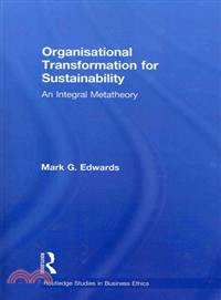 Organizational Transformation for Sustainability ─ An Integral Metatheory