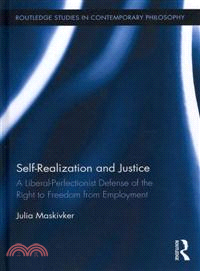 Self-Realization and Justice：A Liberal-Perfectionist Defense of the Right to Freedom from Employment