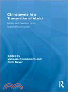 Chinatowns in a Transnational World：Myths and Realities of an Urban Phenomenon