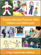 Trauma-informed practices with children and adolescents /