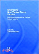 Embracing Non-Tenure Track Faculty ─ Changing Campuses for the New Faculty Majority