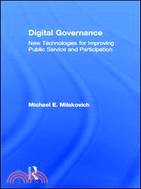 Digital Governance ─ New Technologies for Improving Public Service and Participation