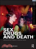 Sex, Drugs, and Death ─ Addressing Youth Problems in American Society