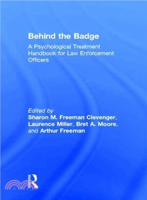 Behind the Badge ─ A Psychological Treatment Handbook for Law Enforcement Officers