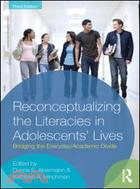 Reconceptualizing the Literacies in Adolescents' Lives ─ Bridging the Everyday/Academic Divide