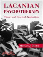 Lacanian Psychotherapy ─ Theory and Practical Applications