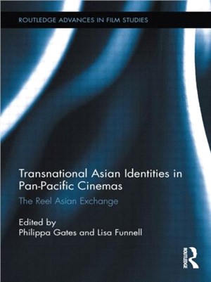 Transnational Asian Identities in Pan-Pacific Cinemas ─ The Reel Asian Exchange