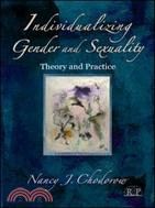 Individualizing Gender and Sexuality ─ Theory and Practice