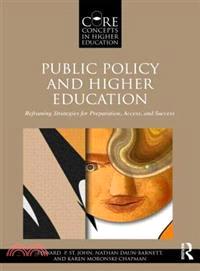 Public Policy and Higher Education ─ Reframing Strategies for Preparation, Access, and Success