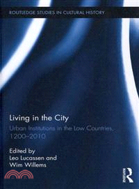 Living in the City：Urban Institutions in the Low Countries, 1200–2010