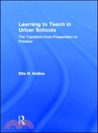 Learning to Teach in Urban Schools：The Transition from Preparation to Practice