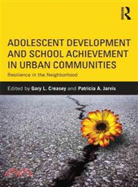 Adolescent Development and School Achievement in Urban Communities ─ Resilience in the Neighborhood