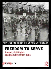 Freedom to Serve ─ Truman, Civil Rights, and Executive Order 9981