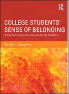 College Students' Sense of Belonging ─ A Key to Educational Success for All Students