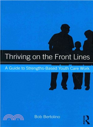 Thriving on the Front Lines ─ A Guide to Strengths-Based Youth Care Work