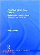 Practice What You Teach ─ Social Justice Education in the Classroom and the Streets