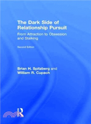 The Dark Side of Relationship Pursuit ― From Attraction to Obsession and Stalking