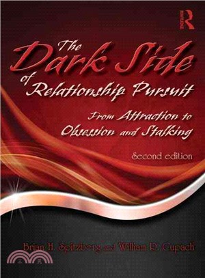 The Dark Side of Relationship Pursuit ─ From Attraction to Obsession and Stalking