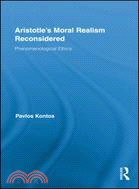 Aristotle's Moral Realism Reconsidered：Phenomenological Ethics
