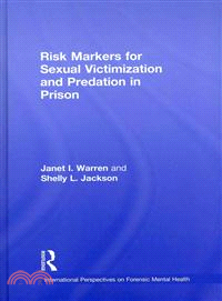 Risk Markers for Sexual Victimization and Predation in Prison