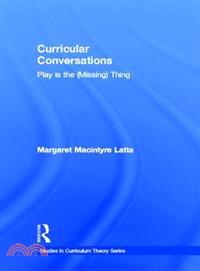 Curricular Conversations—Play Is the (Missing) Thing