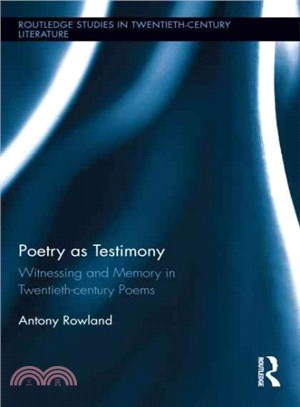 Poetry As Testimony ― Witnessing and Memory in Twentieth-century Poems