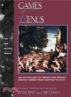 Games of Venus ─ An Anthology of Greek and Roman Erotic Verse from Sappho to Ovid