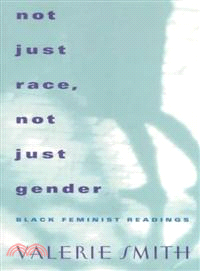 Not Just Race, Not Just Gender ─ Black Feminist Readings