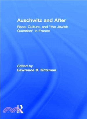 Auschwitz and After ― Race, Culture, and "the Jewish Question" in France