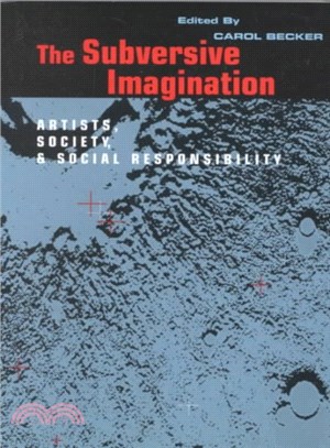 The Subversive Imagination ― Artists, Society, and Social Responsibility