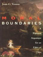 Moral Boundaries ─ A Political Argument for an Ethic of Care