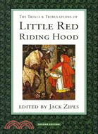 The Trials & Tribulations of Little Red Riding Hood