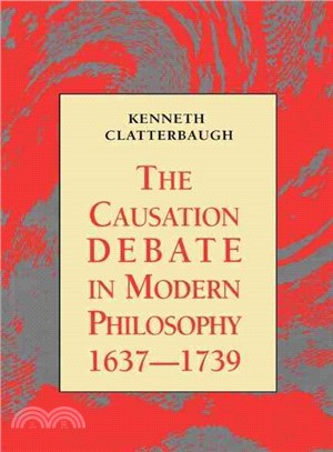 The Causation Debate in Modern Philosophy, 1637-1739