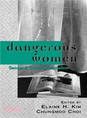 Dangerous Women: Gender and Korean Nationalism