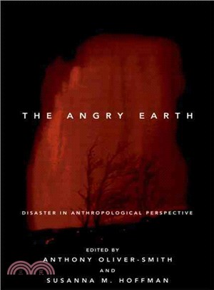 The Angry Earth: Disaster in Anthropological Perspective