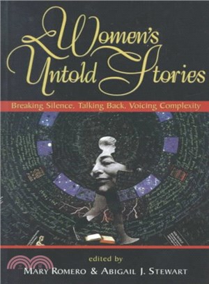 Women's Untold Stories ― Breaking Silence, Talking Back, Voicing Complexity