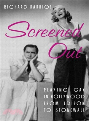 Screened Out ─ Playing Gay in Hollywood From Edison To Stonewall