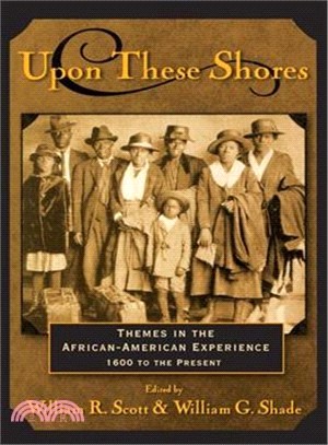 Upon These Shores ─ Themes in the African-American Experience, 1600 to the Present