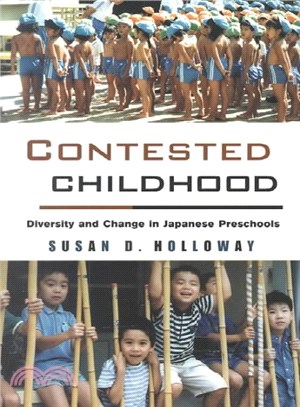 Contested Childhood ― Diversity and Change in Japanese Preschools