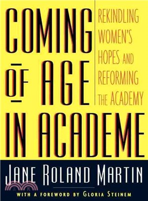 Coming of Age in Academe ― Rekindling Women's Hopes and Reforming the Academy