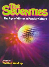 The Seventies ― The Age of Glitter in Popular Culture
