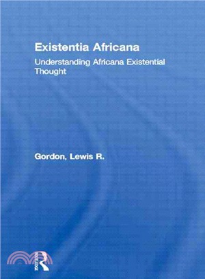 Existentia Africana ─ Understanding Africana Existential Thought