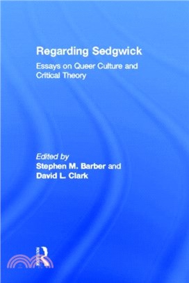 Regarding Sedgwick：Essays on Queer Culture and Critical Theory