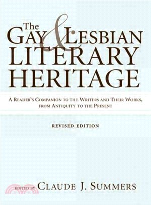 Gay and Lesbian Literary Heritage ― A Reader's Companion to the Writers and Their Works, from Antiquity to the Present