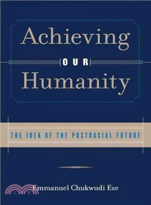 Achieving Our Humanity ― The Idea of a Postracial Future