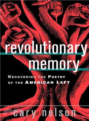 Revolutionary Memory ─ Recovering the Poetry of the American Left